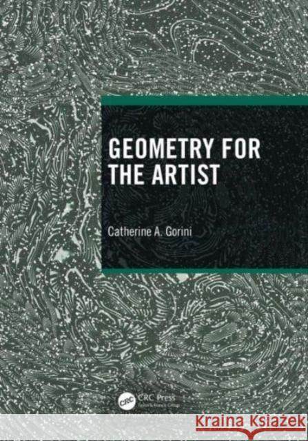 Geometry for the Artist Catherine A. Gorini 9780367628239 CRC Press - książka