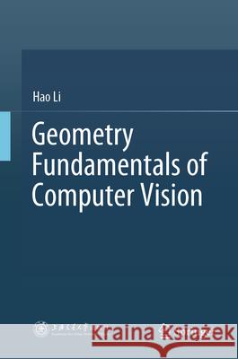 Geometry Fundamentals of Computer Vision Hao Li 9789819673438 Springer - książka