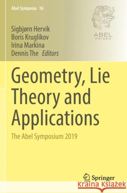 Geometry, Lie Theory and Applications: The Abel Symposium 2019 Sigbj?rn Hervik Boris Kruglikov Irina Markina 9783030812980 Springer - książka