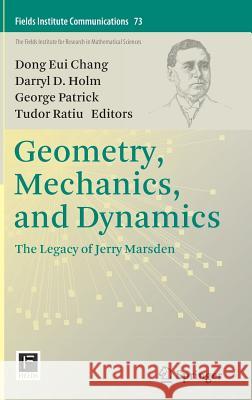 Geometry, Mechanics, and Dynamics: The Legacy of Jerry Marsden Chang, Dong Eui 9781493924400 Springer - książka