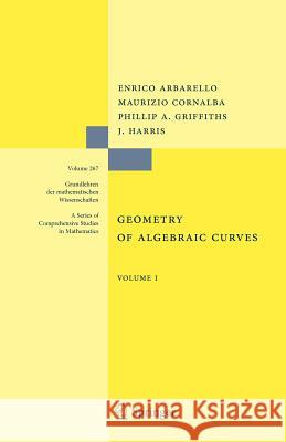 Geometry of Algebraic Curves: Volume I Arbarello, Enrico 9781441928252 Springer - książka