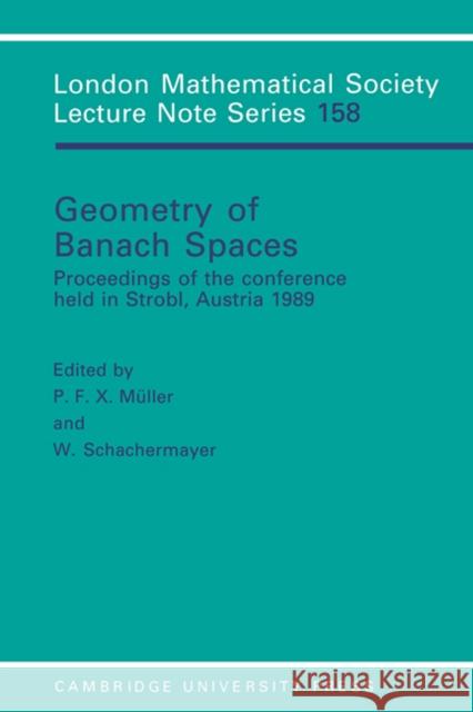 Geometry of Banach Spaces: Proceedings of the Conference Held in Strobl, Austria 1989 Müller, P. F. X. 9780521408509 Cambridge University Press - książka