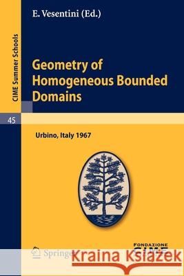 Geometry of Homogeneous Bounded Domains: Urbino, Italy 1967 Vesentini, E. 9783642110597 Springer - książka