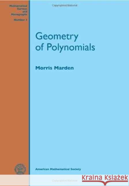 Geometry of Polynomials M. Marden 9780821815038 AMERICAN MATHEMATICAL SOCIETY - książka