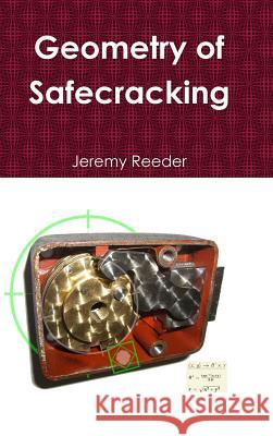 Geometry of Safecracking Jeremy Reeder 9781304824738 Lulu.com - książka