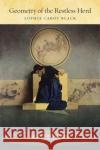 Geometry of the Restless Herd Sophie Cabot Black 9781556596926 Copper Canyon Press,U.S.