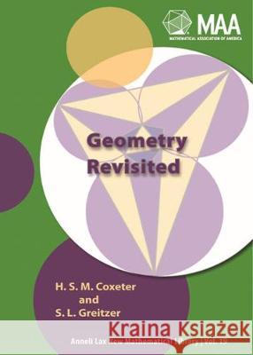 Geometry Revisited H. S. M. Coxeter Samuel L. Greitzer 9780883856192 MATHEMATICAL ASSOCIATION OF AMERICA - książka