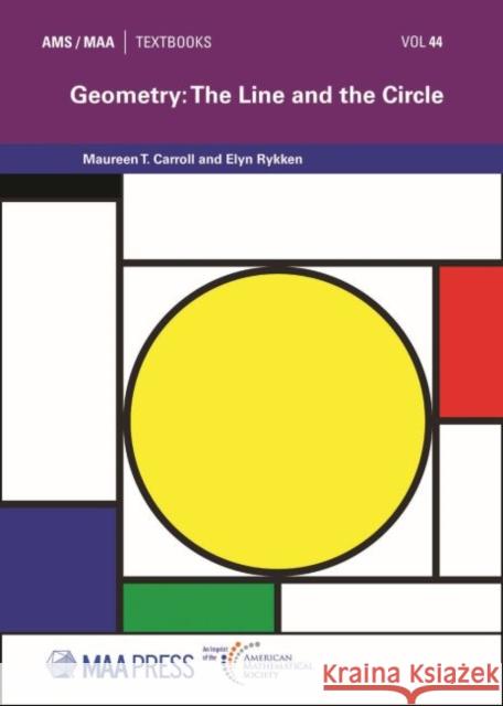 Geometry: The Line and the Circle Maureen T. Carroll, Elyn Rykken 9781470448431 Eurospan (JL) - książka