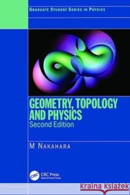 Geometry, Topology and Physics Nakahara, Mikio 9781138413368 Taylor and Francis - książka