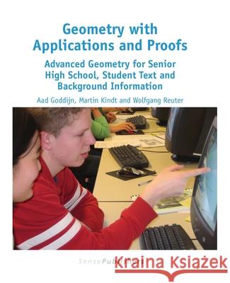 Geometry with Applications and Proofs Aad Goddijn Martin Kindt Wolfgang Reuter 9789462098589 Sense Publishers - książka