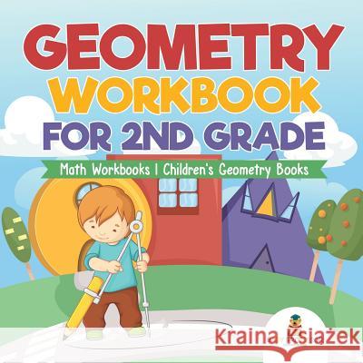 Geometry Workbook for 2nd Grade - Math Workbooks Children's Geometry Books Baby Professor 9781541928251 Baby Professor - książka