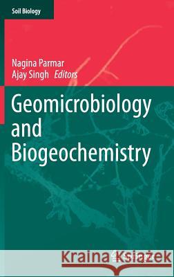 Geomicrobiology and Biogeochemistry Nagina Parmar Ajay Singh 9783642418365 Springer - książka