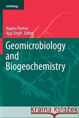 Geomicrobiology and Biogeochemistry Nagina Parmar Ajay Singh 9783662509722 Springer - książka