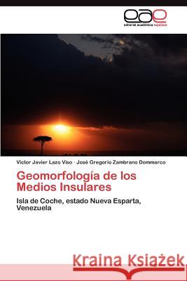 Geomorfología de los Medios Insulares Lazo Viso Victor Javier 9783845492346 Editorial Acad Mica Espa Ola - książka