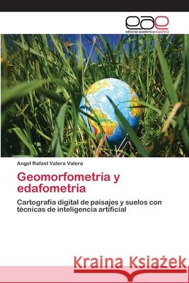 Geomorfometría y edafometría Valera Valera, Angel Rafael 9786202121026 Editorial Académica Española - książka