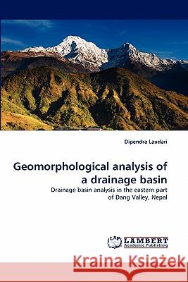 Geomorphological analysis of a drainage basin Dipendra Laudari 9783844334890 LAP Lambert Academic Publishing - książka