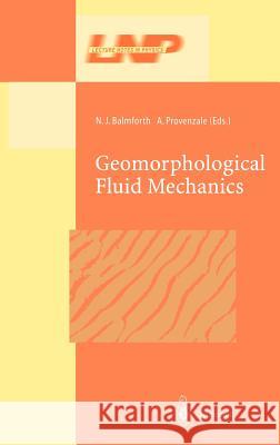 Geomorphological Fluid Mechanics N. J. Balmforth A. Provenzale N. J. Balmforth 9783540429685 Springer - książka