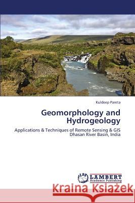 Geomorphology and Hydrogeology Pareta Kuldeep 9783659401664 LAP Lambert Academic Publishing - książka