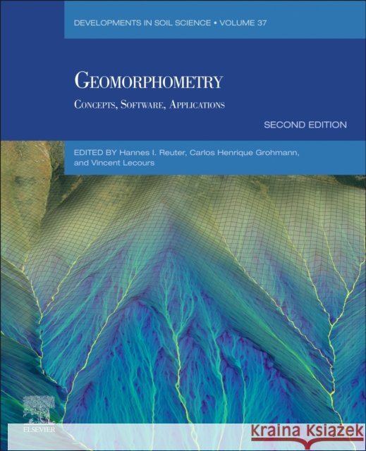 Geomorphometry: Concepts, Software, Applications Hannes I. Reuter Carlos Henrique Grohmann Vincent Lecours 9780443333767 Elsevier - książka