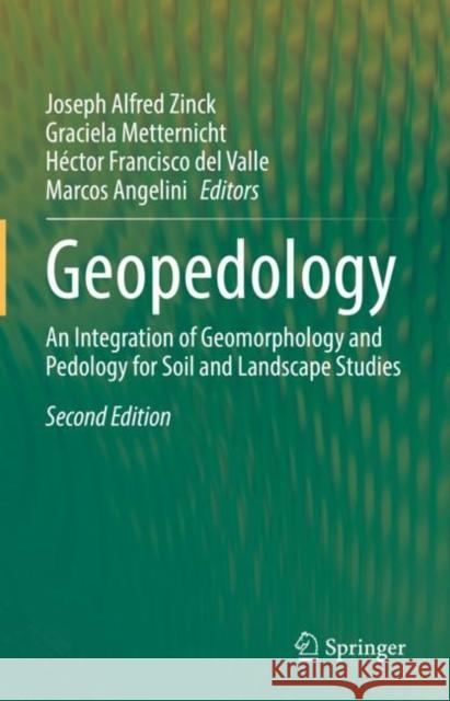 Geopedology: An Integration of Geomorphology and Pedology for Soil and Landscape Studies Joseph Alfred Zinck Graciela Metternicht H?ctor Francisco de 9783031206665 Springer - książka