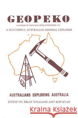 Geopeko - A Successful Australian Mineral Explorer Brian Williams Rob Ryan 9781925501797 Connor Court Publishing Pty Ltd - książka