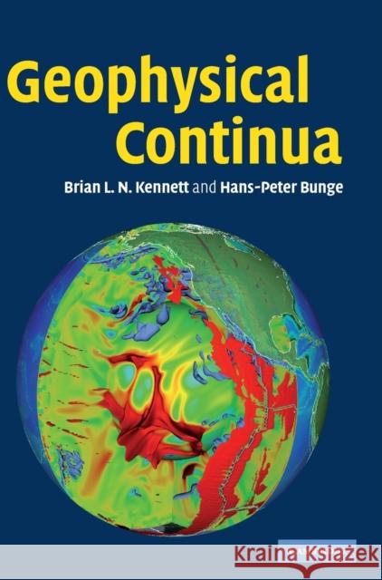Geophysical Continua: Deformation in the Earth's Interior Kennett, B. L. N. 9780521865531 Cambridge University Press - książka