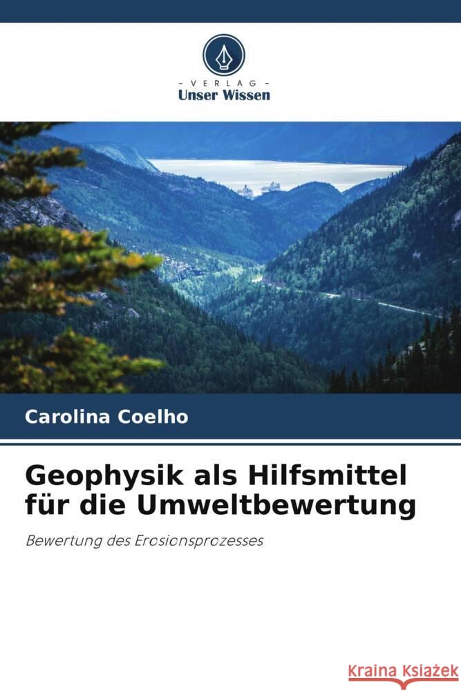 Geophysik als Hilfsmittel für die Umweltbewertung Coelho, Carolina 9786206443810 Verlag Unser Wissen - książka