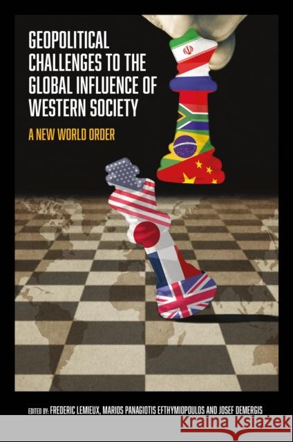 Geopolitical Challenges to the Global Influence of Western Society: A New World Order? Frederic LeMieux Marios P. Efthymiopoulos Josef Demergis 9781837082193 Emerald Publishing Limited - książka