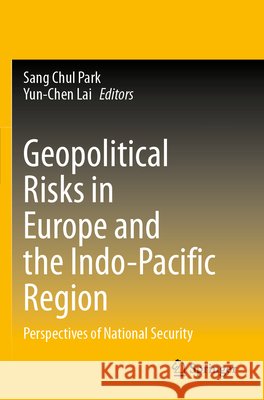 Geopolitical Risks in Europe and the Indo-Pacific Region  9789819618422 Springer Nature Singapore - książka