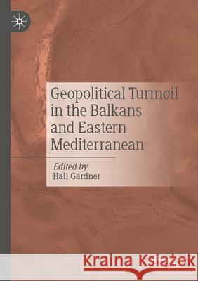 Geopolitical Turmoil in the Balkans and Eastern Mediterranean  9783031343209 Springer International Publishing - książka