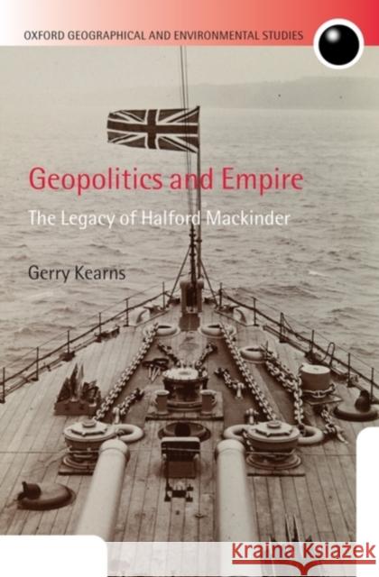 Geopolitics and Empire: The Legacy of Halford Mackinder Kearns, Gerry 9780199230112  - książka