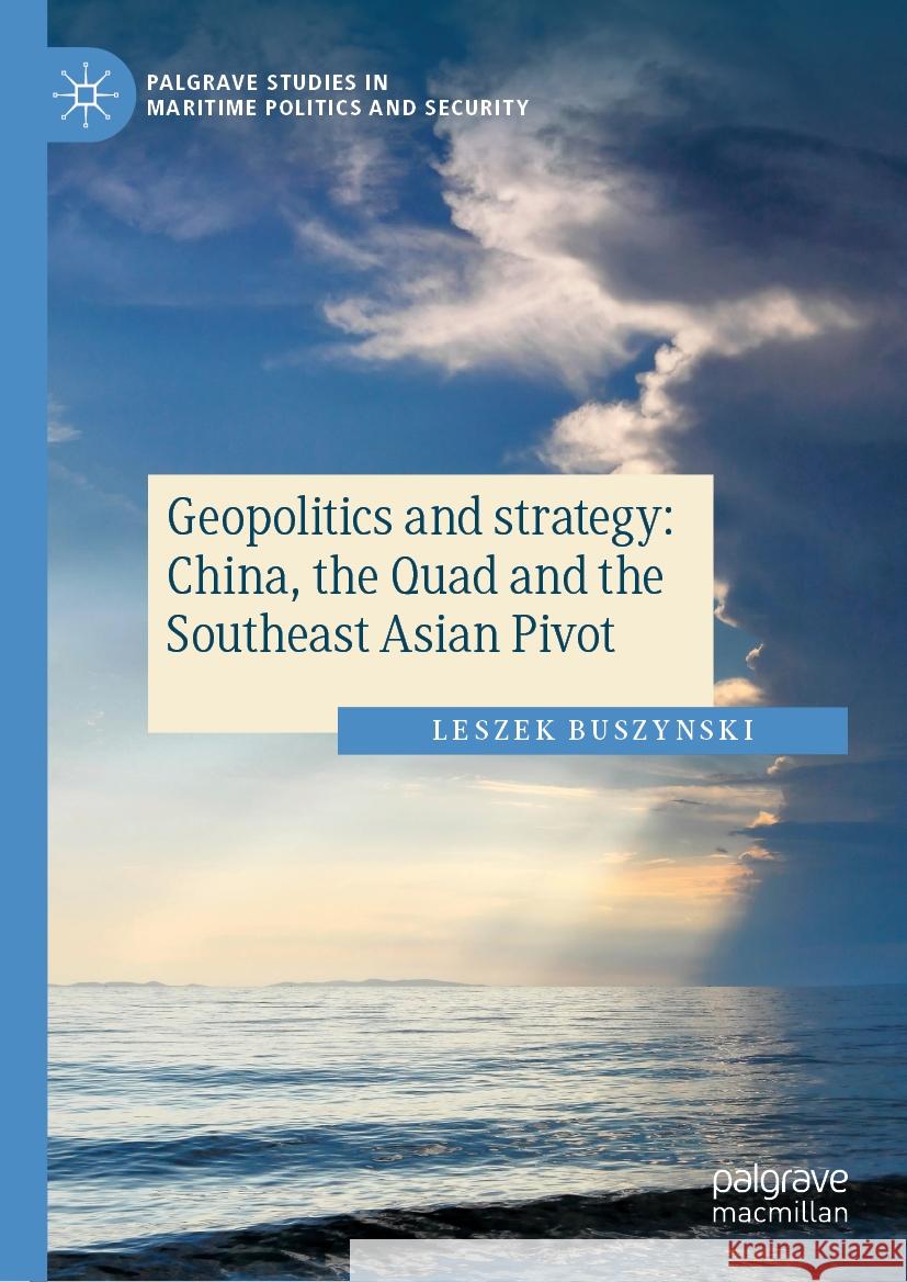 Geopolitics and strategy: China, the Quad and the Southeast Asian Pivot Leszek Buszynski 9783031874758 Springer International Publishing AG - książka