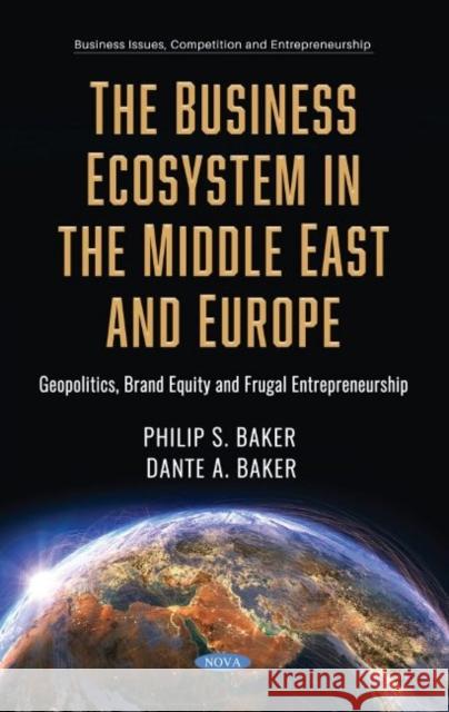 Geopolitics and the Business Ecosystem in the Middle East and Europe Philip S. Baker 9781536185263 Nova Science Publishers Inc - książka