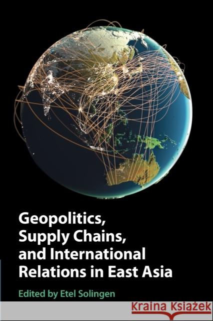 Geopolitics, Supply Chains, and International Relations in East Asia  9781108984829 Cambridge University Press - książka