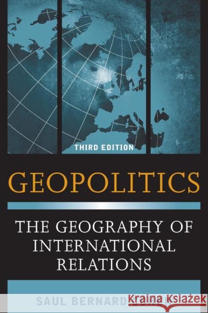 Geopolitics: The Geography of International Relations Saul Bernard Cohen 9781442223493 Rowman & Littlefield Publishers - książka