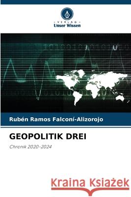 GEOPOLITIK DREI FALCONÍ-ALIZOROJO, RUBÉN RAMOS 9786209480812 Verlag Unser Wissen - książka