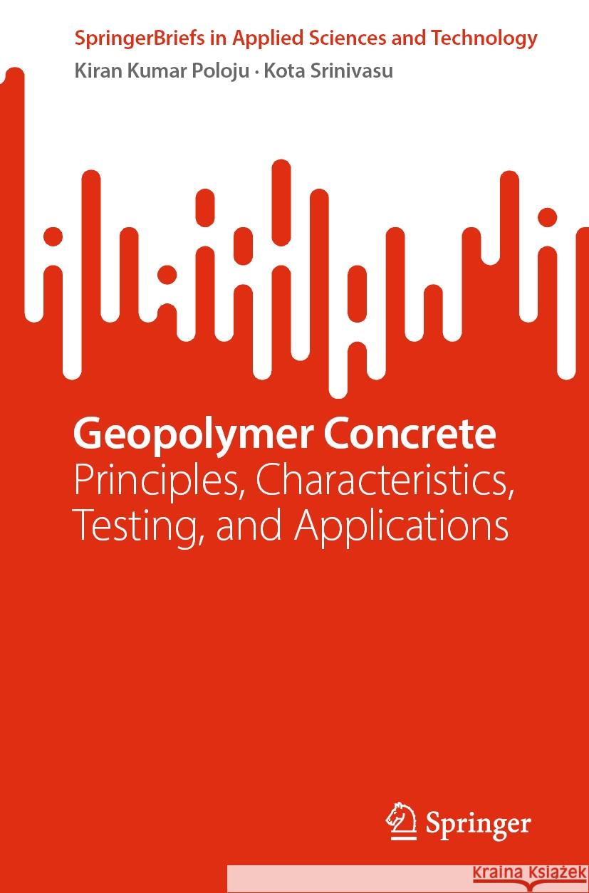 Geopolymer Concrete Kiran Kumar Poloju, Kota Srinivasu 9789819624782 Springer Nature Singapore - książka