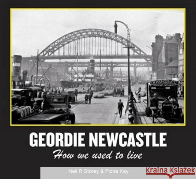 Geordie Newcastle: How we used to live Neil Storey 9781838280925 Newcastle Libraries & Information Service - książka