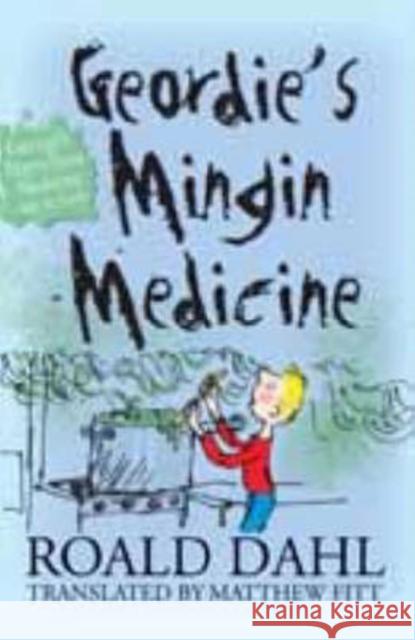 Geordie's Mingin Medicine: George's Marvellous Medicine in Scots Roald Dahl 9781845021603  - książka