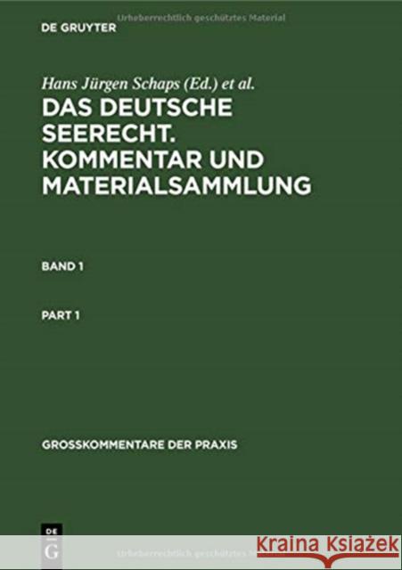 Georg Abraham: Das Deutsche Seerecht. Kommentar Und Materialsammlung. Band 1 Schaps, Hans Jürgen 9783111063720 Walter de Gruyter - książka