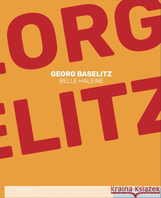 Georg Baselitz: Belle Haleine  9788836657896 Silvana - książka