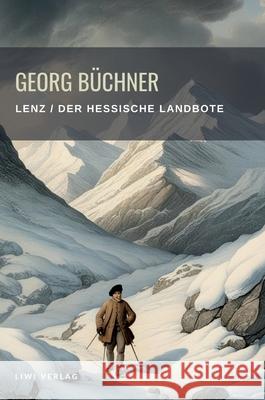 Georg B?chner: Lenz / Der hessische Landbote. Vollst?ndige Neuausgabe Georg B?chner 9783965429185 Liwi Literatur- Und Wissenschaftsverlag - książka