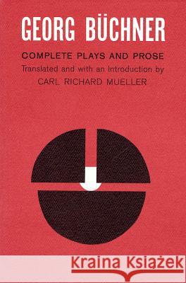 Georg Buchner: Complete Plays and Prose Georg Buchner Carl R. Mueller Carl Richard Mueller 9780809007271 Hill & Wang - książka