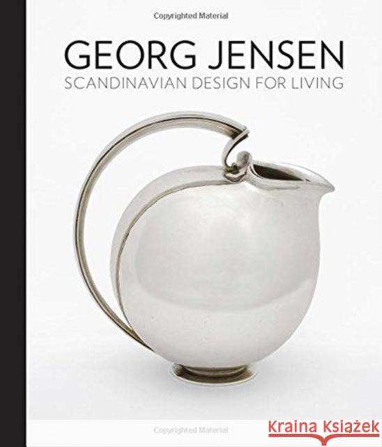 Georg Jensen: Scandinavian Design for Living Fisher, Alison 9780300232998 Art Institute of Chicago - książka