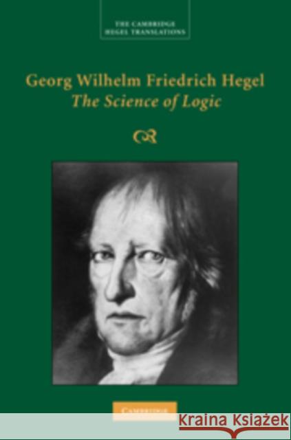 Georg Wilhelm Friedrich Hegel: The Science of Logic Georg Wilhelm Fredrich Hegel 9780521832557  - książka