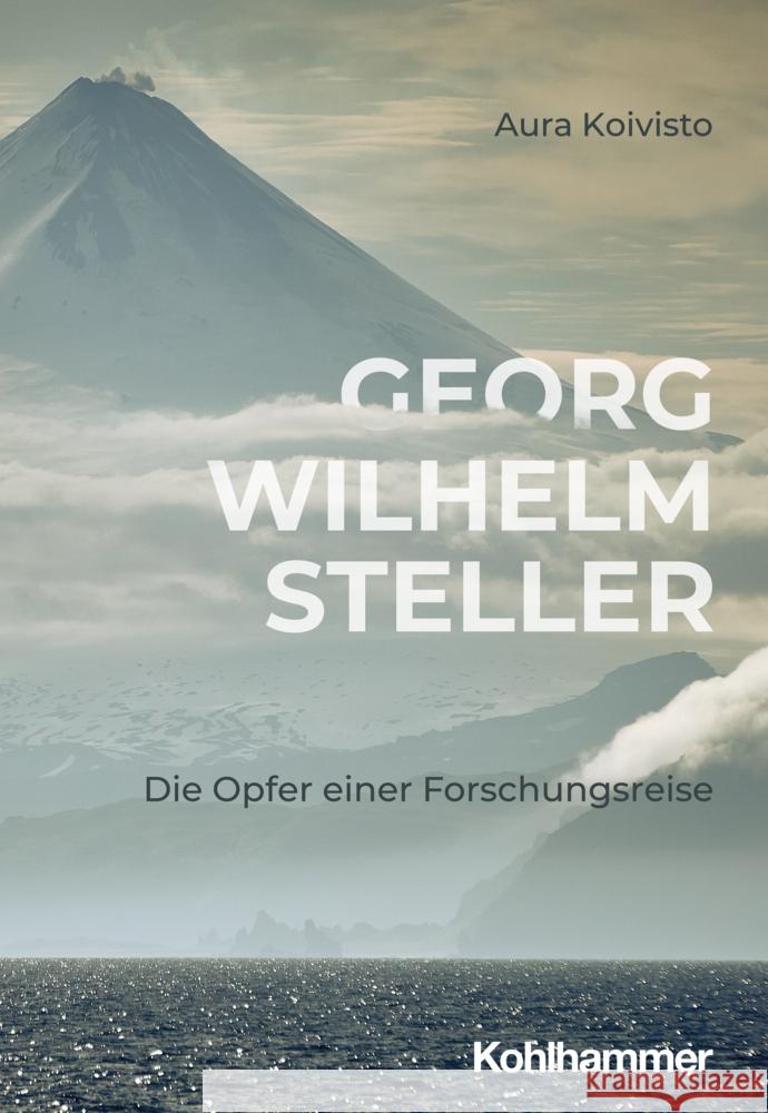 Georg Wilhelm Steller: Die Opfer einer Forschungsreise Aura Koivisto Marleen Hawkins 9783170426542 Kohlhammer - książka