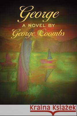 George: A Novel by George Coombs George Coombs 9781434317599 Authorhouse UK - książka