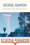 George Adamski : Gesandter der Raumbrüder Aartsen, Gerard 9783844257045 epubli