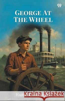 George At The Wheel Harry Castlemon 9789371460088 Double 9 Books - książka