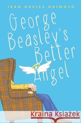 George Beasley's Better Angel Jean Davies Okimoto   9780999364666 Endicott & Hugh Books - książka